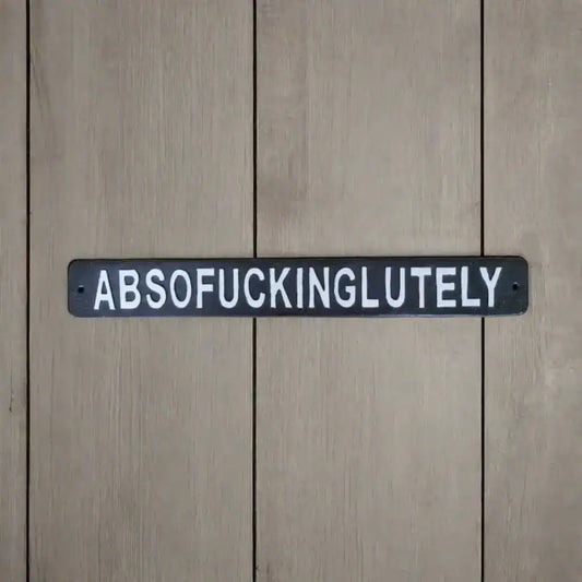 Cast Iron Absofuckinglutely Wall Sign
