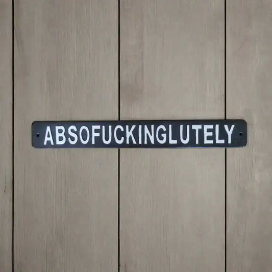 Cast Iron Absofuckinglutely Wall Sign